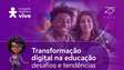 Especialistas debatem transformação digital na educação